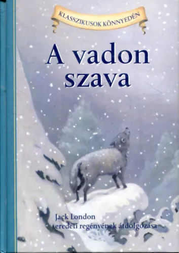 A vadon szava - klasszikusok könnyedén Bestseller
