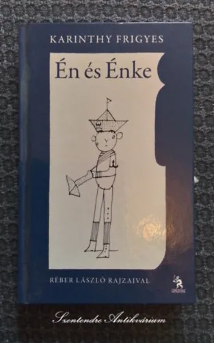 Én és Énke - Réber László illusztrációival - Ulpius 2011-es kiadás (saját képpel! szent. antikv.) Bestseller