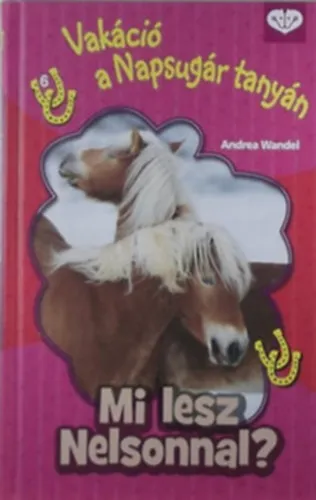 Akció Mi lesz Nelsonnal? - Vakáció a Napsugár tanyán(Kötetszám:6)