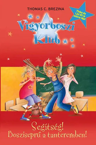 Vigyorboszi Klub 2 - Segítség! Bosziseprű a tanteremben Azonnali szállítás
