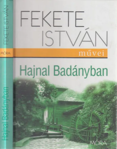Azonnal elérhető Hajnal Badányban (Fekete István művei)