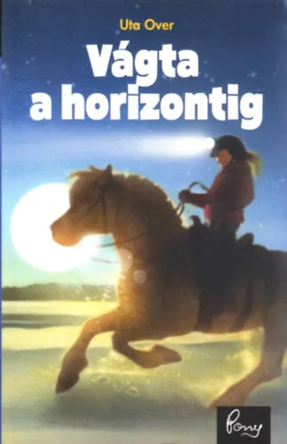 Ne maradj le Vágta a horizontig (Pony Club)