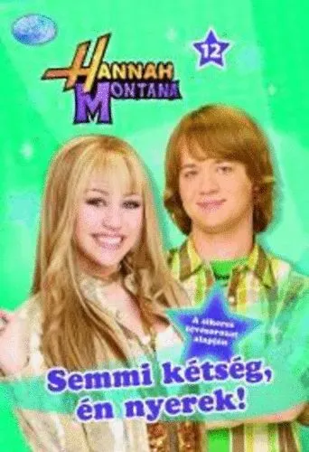 Akció Hannah Montana 12. - Semmi kétség, én nyerek!