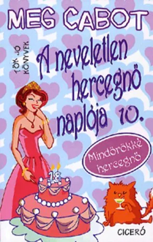 Gyors szállítás A neveletlen hercegnő naplója 10. - Mindörökké hercegnő