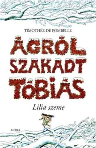 Ágról szakadt Tóbiás - Lilia szeme Gyors kiszállítás