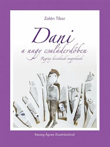 Bestseller Dani a Nagy Családerdőben - Regény kicsiknek-nagyoknak