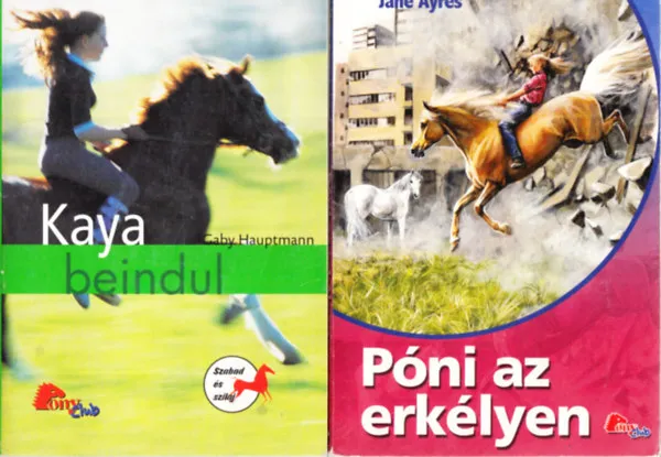 Vedd meg most 2 db. PonyClub kötet (Kaya beindul + Póni az erkélyen)