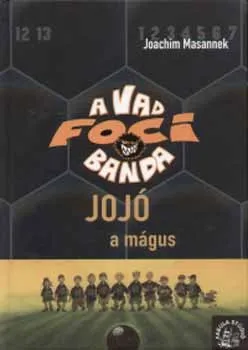 A vad focibanda 11. - Jojó, a mágus Expressz szállítás