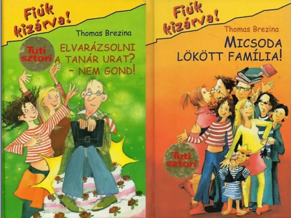 2db Fiúk kizárva! (4. & 6.): Elvarázsolni a tanár urat?-Nem gond! + Micsoda lökött família! Népszerű