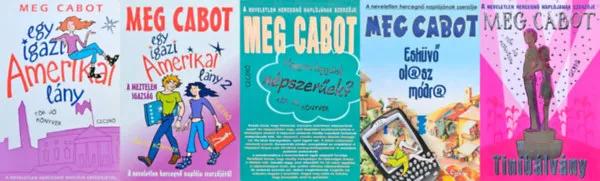 Olcsóbb 5 db Meg Cabot regény: Tinibálvány + Egy igazi amerikai lány 1-2.+ Hogyan legyünk népszerűek? + Esküvő olasz módra
