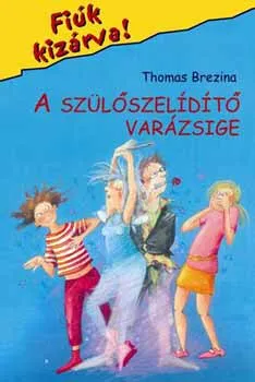 A szülőszelídítő varázsige Akció