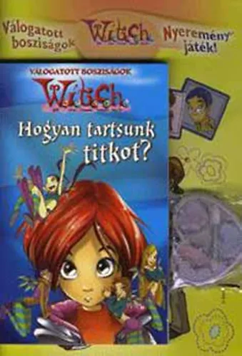 Hogyan tartsunk titkot? - W.i.t.c.h. - Válogatott bosziságok Expressz szállítás