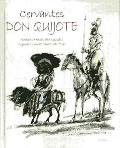 Szuper akció Don Quijote (Radnóti Miklós átdolgozása, Gyulai Líviusz illusztrációival)