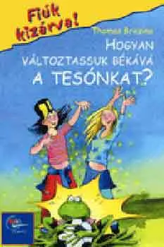 Azonnali szállítás Hogyan változtassuk békává a tesónkat?