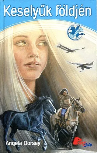 Olcsóbb Keselyűk földjén (Pony Club - Őrangyal)