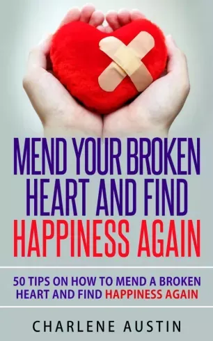 Mend Your Broken Heart And Find Happiness Again - E-könyv Biztonságos vásárlás
