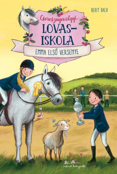 Vásárlói kedvenc Cseresznyevölgyi lovasiskola 2. - Emma első versenye