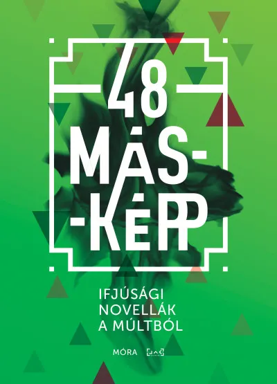 48 másképp - Ifjúsági novellák a múltból Szezonális akció