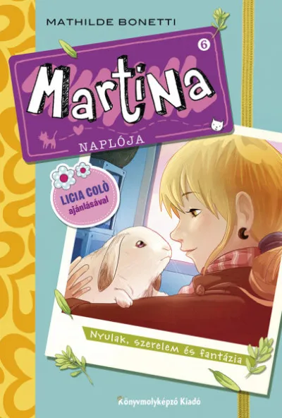 Martina naplója 6. - Nyulak, szerelem és fantázia Biztonságos vásárlás