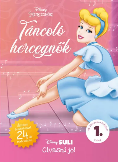 Táncoló hercegnők - Disney Suli Olvasni jó! 1. szint - Játékos feladatokkal, 24 db matricával! Nézd meg most