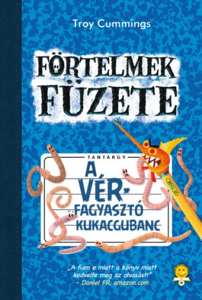 Akciós ár A vérfagyasztó kukacgubanc - Förtelmek füzete 2.