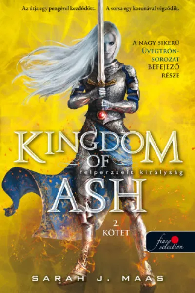 Kingdom of Ash - Felperzselt királyság (Üvegtrón 7.) - 2. kötet - kemény kötés Prémium