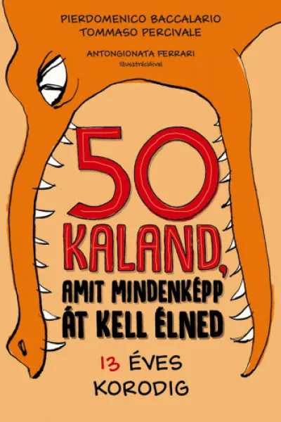 50 kaland, amit mindenképp át kell élned 13 éves korodig Árcsökkenés