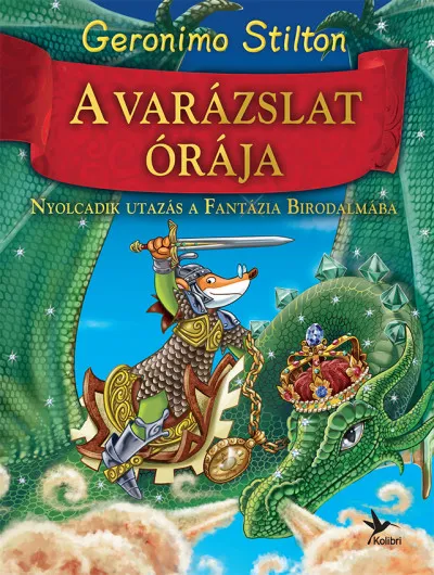 A varázslat órája - Nyolcadik utazás a Fantázia Birodalmába Kedvezményes ár
