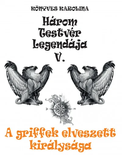 Legjobb ár A griffek elveszett királysága - Három testvér legendája V.