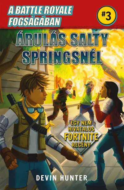 Kedvezményes ár A Battle Royale fogságában 3. - Árulás Salty Springsnél - Egy nem hivatalos Fortnite regény