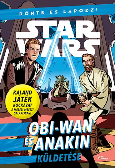 Star Wars - Dönts és lapozz! - Obi-Wan és Anakin küldetése Különleges ajánlat