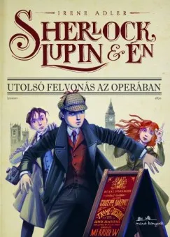 Olcsó Sherlock, Lupin és Én 2.- Utolsó felvonás az operában