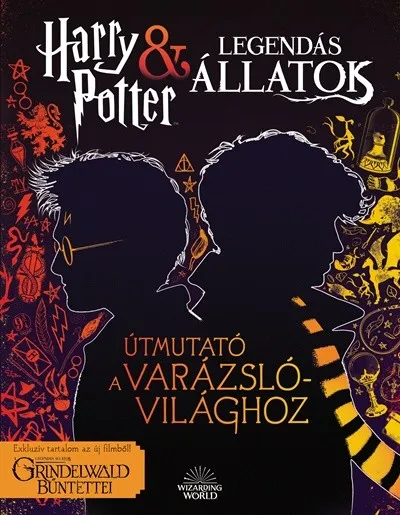 Azonnal elérhető Harry Potter és Legendás Állatok - Útmutató a varázslóvilághoz