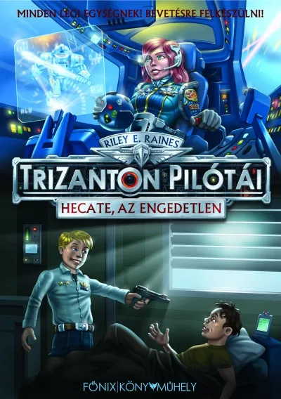 Hecate, az engedetlen - Trizanton Pilótái 2. Ne maradj le