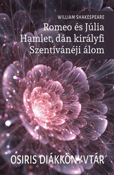 Romeo és Júlia - Hamlet, dán királyfi - Szentivánéji álom Gyors kiszállítás