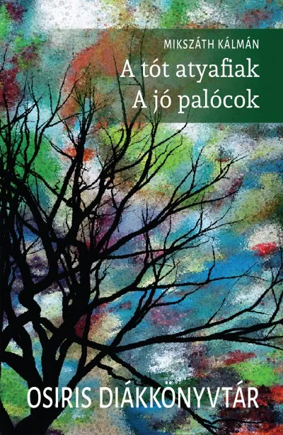 Expressz kézbesítés A tót atyafiak - A jó palócok - Osiris diákkönyvtár