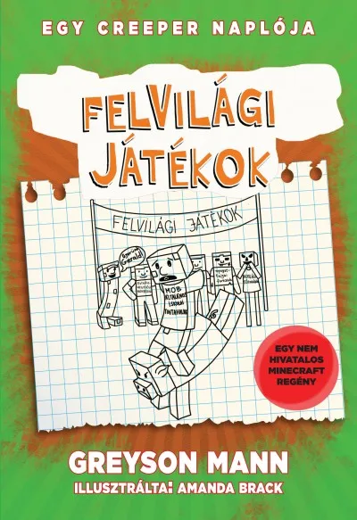 Alacsony ár Felvilági játékok - Egy creeper naplója - ötödik könyv - Egy nem hivatalos Minecraft regény