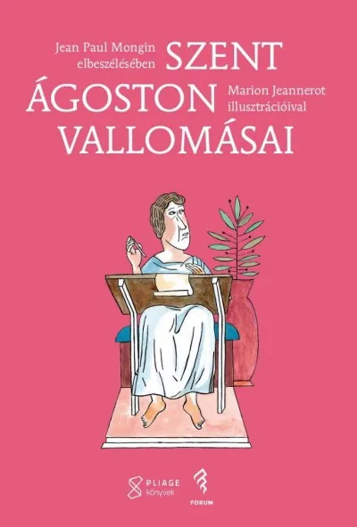 Rendeld meg most Szent Ágoston vallomásai