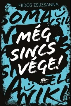 Csak ma Még sincs vége!