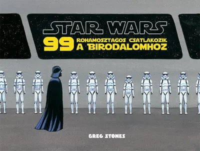 Kihagyhatatlan ajánlat Star Wars - 99 rohamosztagos csatlakozik a Birodalomhoz