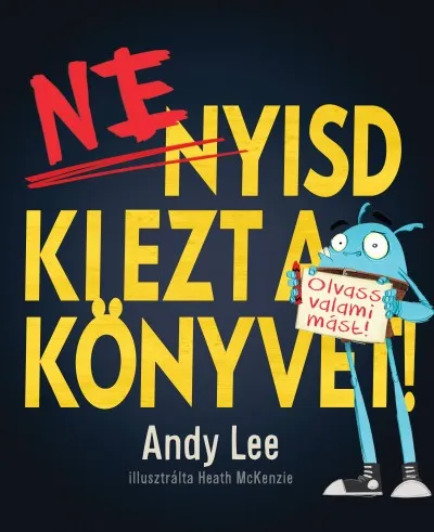 Ne nyisd ki ezt a könyvet! Vedd meg most