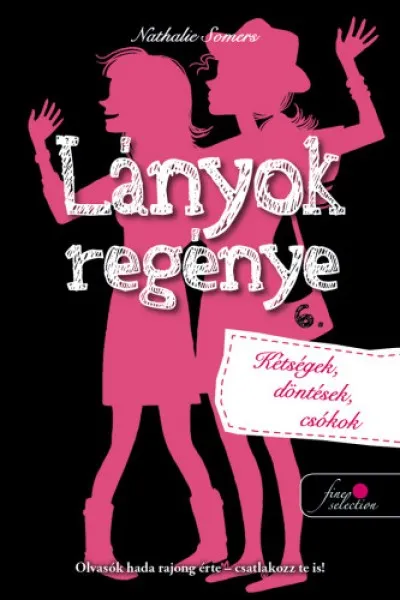 Lányok regénye 6. - Kétségek, döntések, csókok Kedvezményes ár