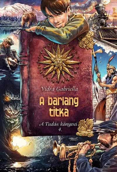 Utolsó esély A barlang titka - A Tudás könyvei 4.