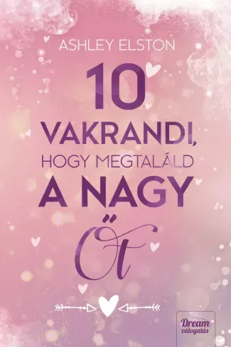 Legkelendőbb 10 vakrandi, hogy megtaláld a nagy Őt - E-könyv