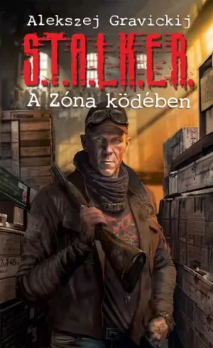 Nézd meg most S.T.A.L.K.E.R. - A Zóna ködében - E-könyv