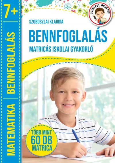 Bennfoglalás - Matricás iskolai gyakorló Olcsóbb