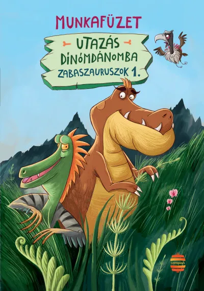 Utolsó esély Utazás Dínómdánomba - Zabaszauruszok 1. - Munkafüzet