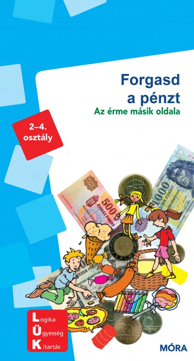 Ajánlat Forgasd a pénzt - LDI-257 - Az érme másik oldala 2-4. osztály - MiniLÜK