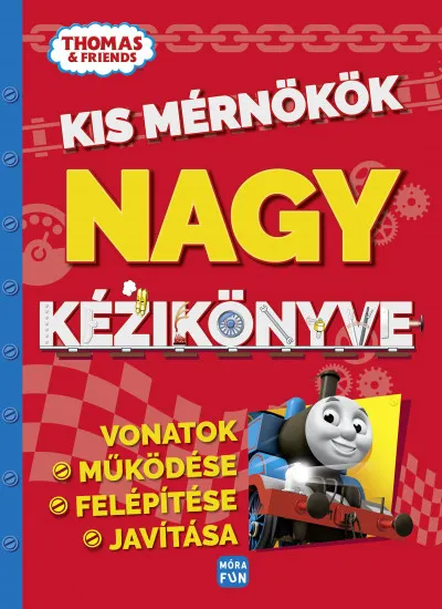 Gyors szállítás Thomas, a gőzmozdony - Kis mérnökök nagy kézikönyve - Vonatok működése, felépítése, javítása