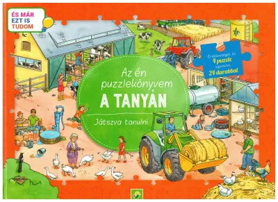 Expressz szállítás Az én puzzlekönyvem: A tanyán - Játszva tanulni - És már ezt is tudom